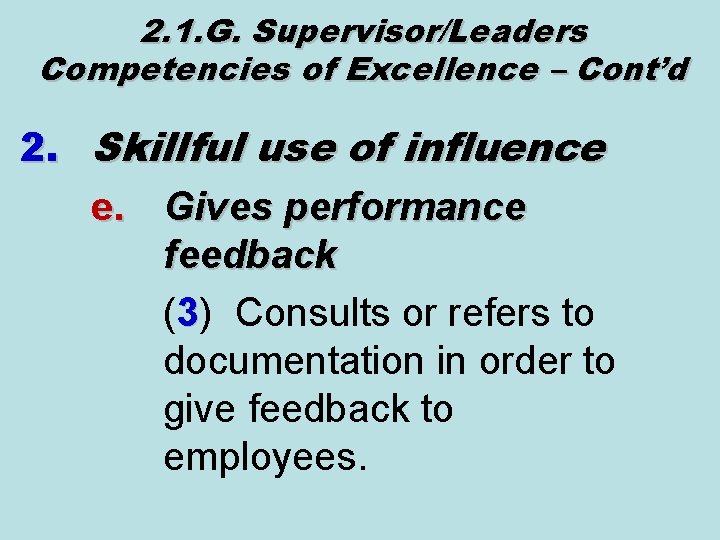 2. 1. G. Supervisor/Leaders Competencies of Excellence – Cont’d 2. Skillful use of influence