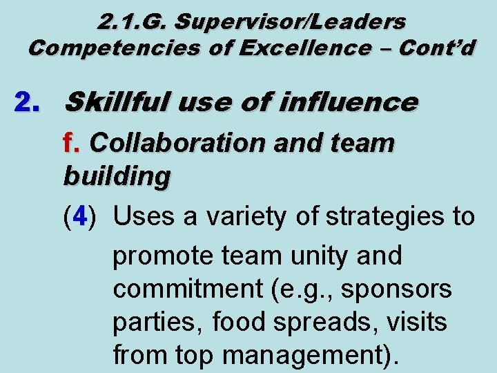 2. 1. G. Supervisor/Leaders Competencies of Excellence – Cont’d 2. Skillful use of influence