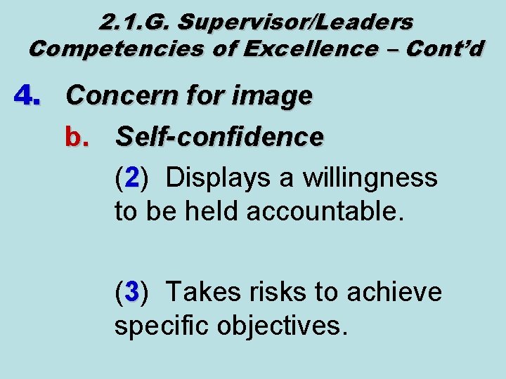 2. 1. G. Supervisor/Leaders Competencies of Excellence – Cont’d 4. Concern for image b.