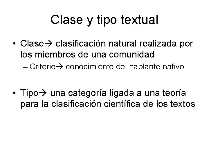 Clase y tipo textual • Clase clasificación natural realizada por los miembros de una Clase y tipo textual • Clase clasificación natural realizada por los miembros de una