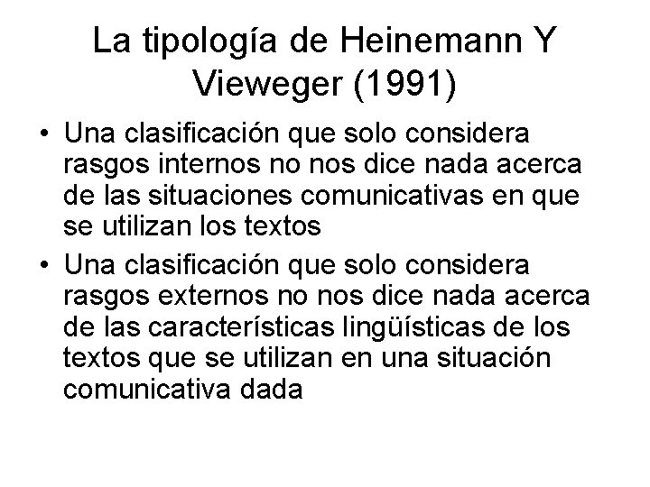 La tipología de Heinemann Y Vieweger (1991) • Una clasificación que solo considera rasgos La tipología de Heinemann Y Vieweger (1991) • Una clasificación que solo considera rasgos
