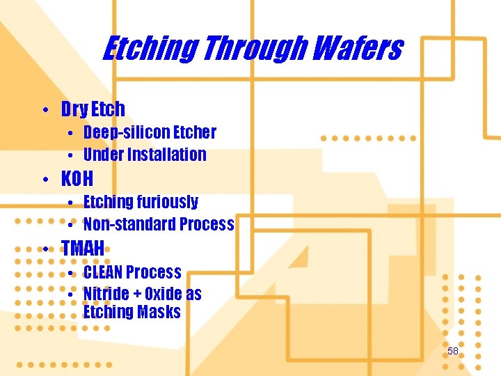 Etching Through Wafers • Dry Etch • Deep-silicon Etcher • Under Installation • KOH