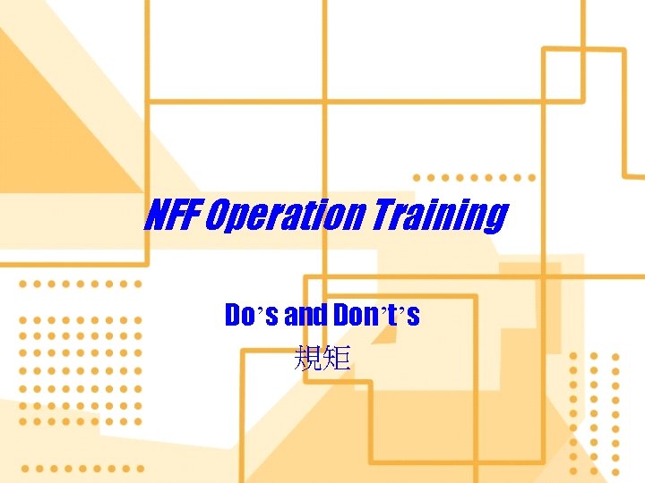 NFF Operation Training Do’s and Don’t’s 規矩 