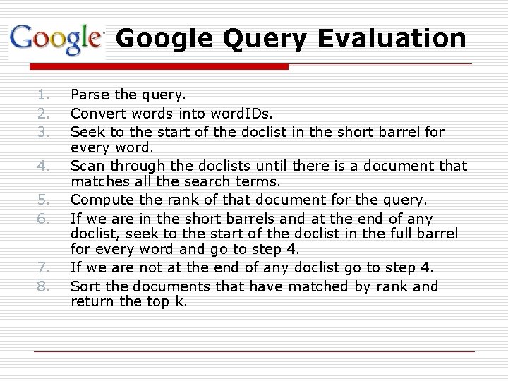 Google Query Evaluation 1. 2. 3. 4. 5. 6. 7. 8. Parse the query.