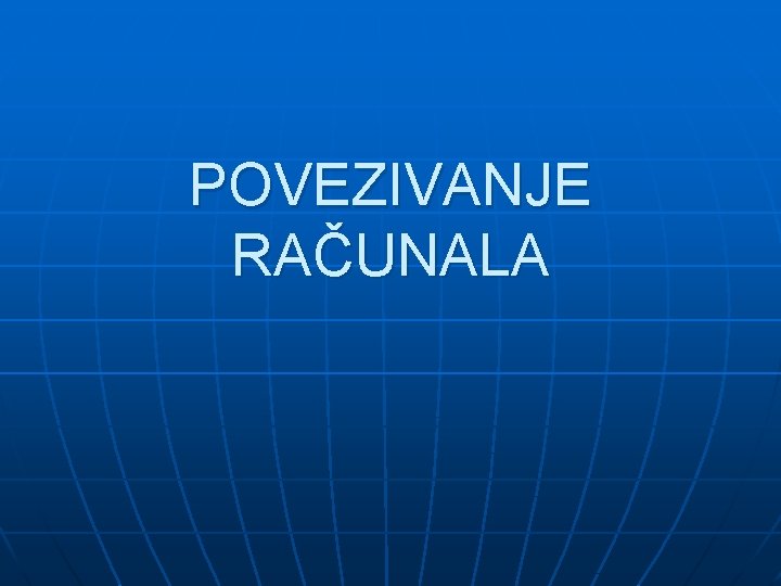 POVEZIVANJE RAČUNALA 