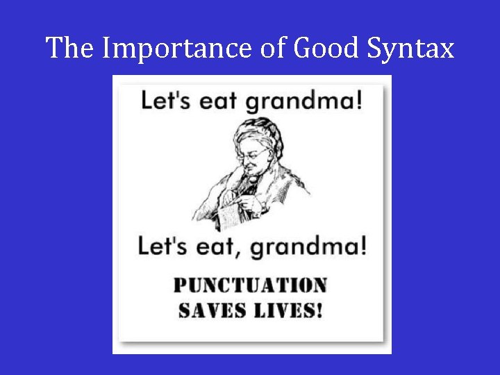 The Importance of Good Syntax 