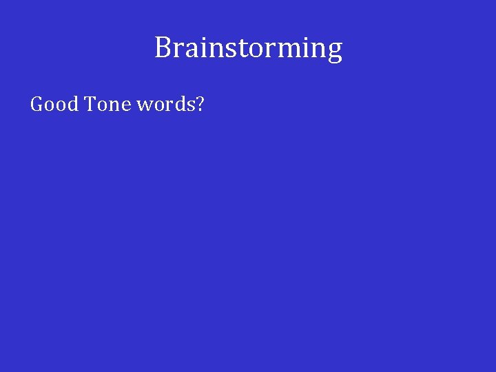 Brainstorming Good Tone words? 