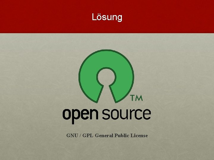 Lösung GNU / GPL General Public License 
