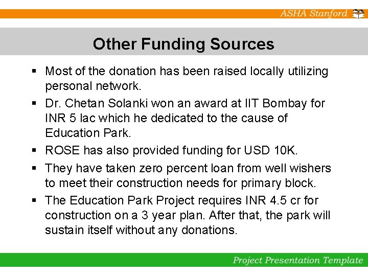 Other Funding Sources § Most of the donation has been raised locally utilizing personal