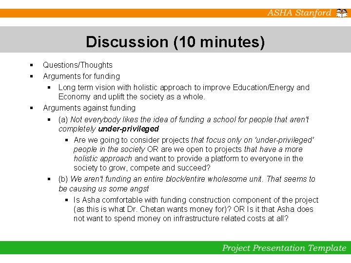 Discussion (10 minutes) § § § Questions/Thoughts Arguments for funding § Long term vision