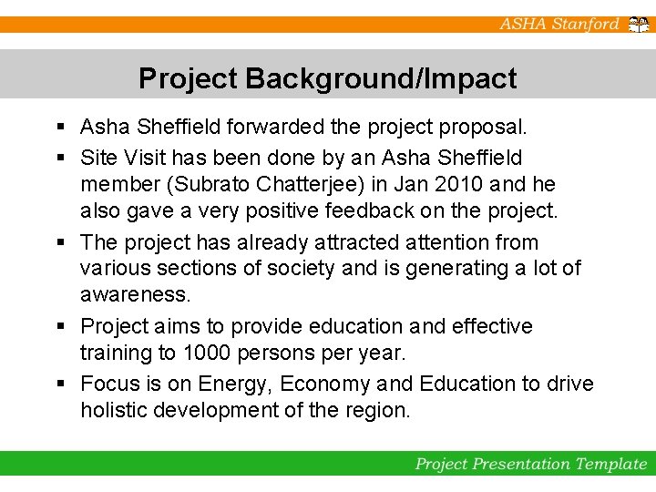 Project Background/Impact § Asha Sheffield forwarded the project proposal. § Site Visit has been