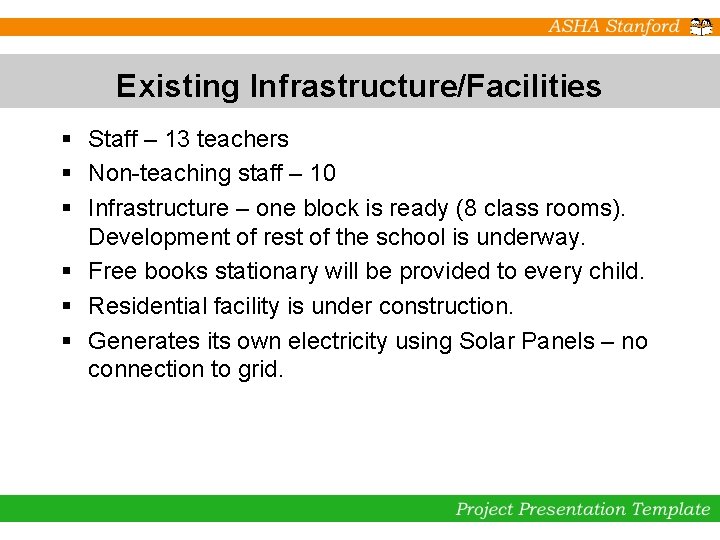 Existing Infrastructure/Facilities § Staff – 13 teachers § Non-teaching staff – 10 § Infrastructure