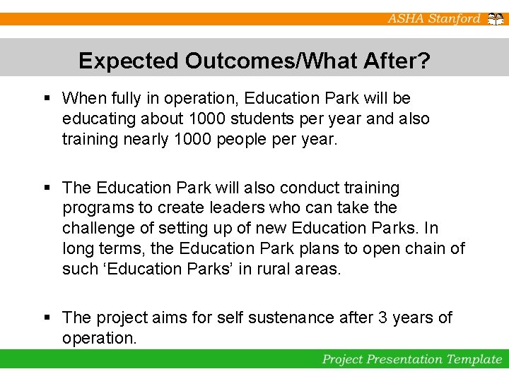 Expected Outcomes/What After? § When fully in operation, Education Park will be educating about