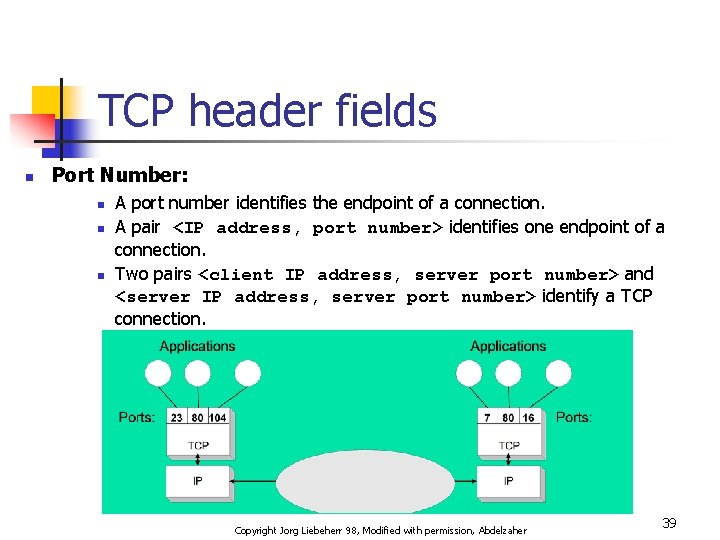 TCP header fields n Port Number: n n n A port number identifies the