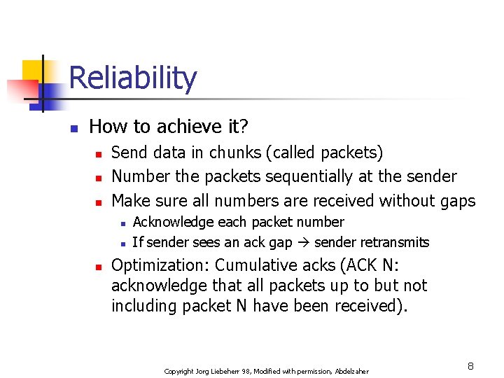 Reliability n How to achieve it? n n n Send data in chunks (called