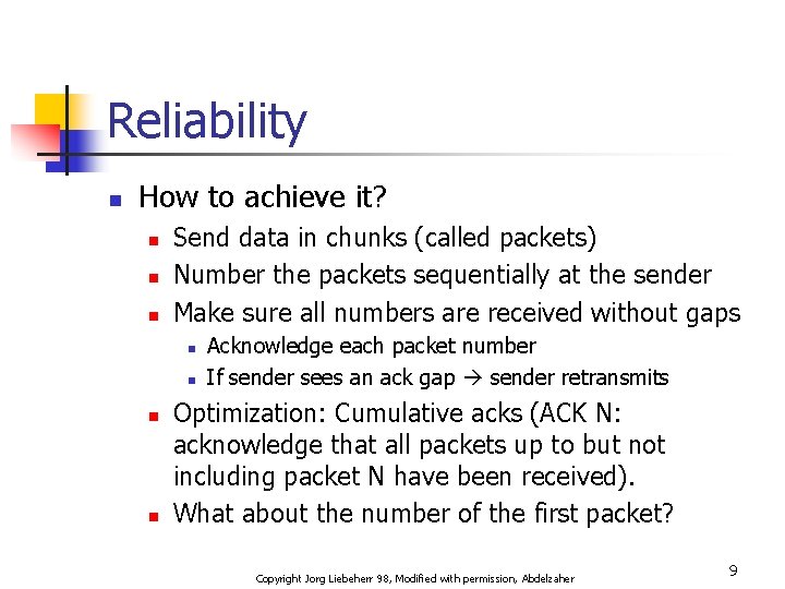 Reliability n How to achieve it? n n n Send data in chunks (called