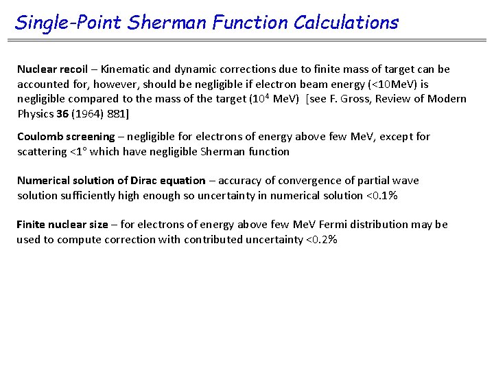 Single-Point Sherman Function Calculations Nuclear recoil – Kinematic and dynamic corrections due to finite