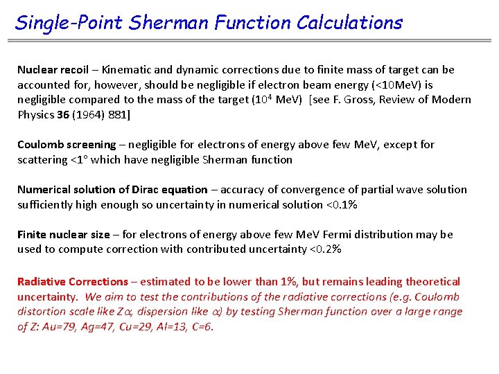 Single-Point Sherman Function Calculations Nuclear recoil – Kinematic and dynamic corrections due to finite