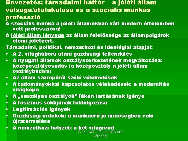 Bevezetés: társadalmi háttér – a jóléti állam válsága/átalakulása és a szociális munkás professzió A