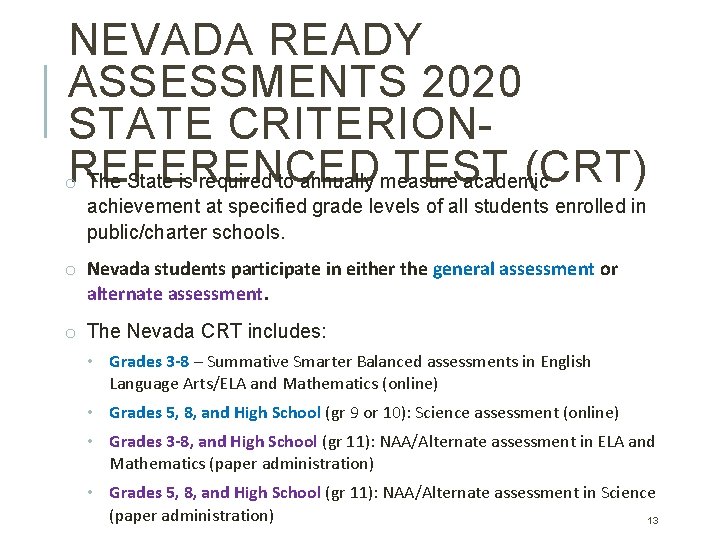 NEVADA READY ASSESSMENTS 2020 STATE CRITERIONTEST (CRT) o. REFERENCED The State is required to NEVADA READY ASSESSMENTS 2020 STATE CRITERIONTEST (CRT) o. REFERENCED The State is required to