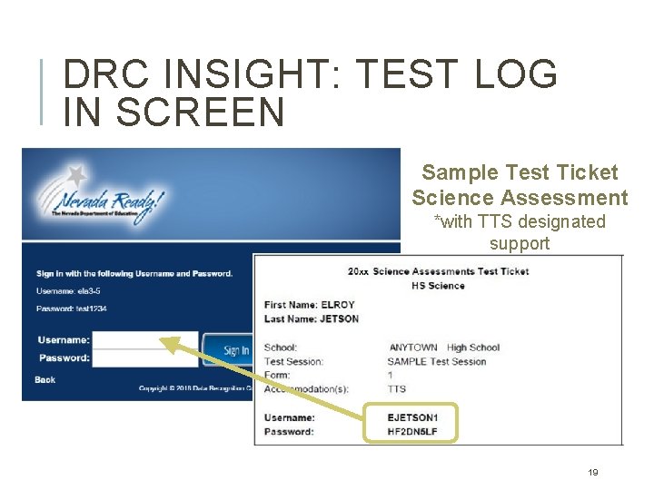 DRC INSIGHT: TEST LOG IN SCREEN Sample Test Ticket Science Assessment *with TTS designated DRC INSIGHT: TEST LOG IN SCREEN Sample Test Ticket Science Assessment *with TTS designated