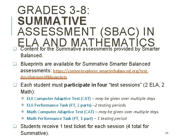 GRADES 3 -8: SUMMATIVE ASSESSMENT (SBAC) IN ELA AND MATHEMATICS q Content for the GRADES 3 -8: SUMMATIVE ASSESSMENT (SBAC) IN ELA AND MATHEMATICS q Content for the