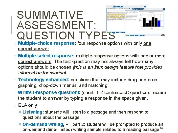 SUMMATIVE ASSESSMENT: QUESTION TYPES o Multiple-choice response: four response options with only one correct SUMMATIVE ASSESSMENT: QUESTION TYPES o Multiple-choice response: four response options with only one correct