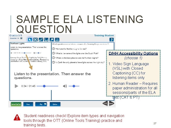 SAMPLE ELA LISTENING QUESTION D/HH Accessibility Options (choose 1) 1. Video Sign Language (VSL) SAMPLE ELA LISTENING QUESTION D/HH Accessibility Options (choose 1) 1. Video Sign Language (VSL)