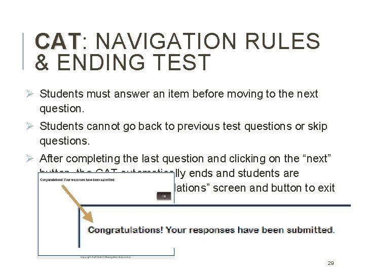 CAT: CAT NAVIGATION RULES & ENDING TEST Ø Students must answer an item before CAT: CAT NAVIGATION RULES & ENDING TEST Ø Students must answer an item before