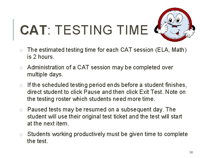 CAT: CAT TESTING TIME o The estimated testing time for each CAT session (ELA, CAT: CAT TESTING TIME o The estimated testing time for each CAT session (ELA,
