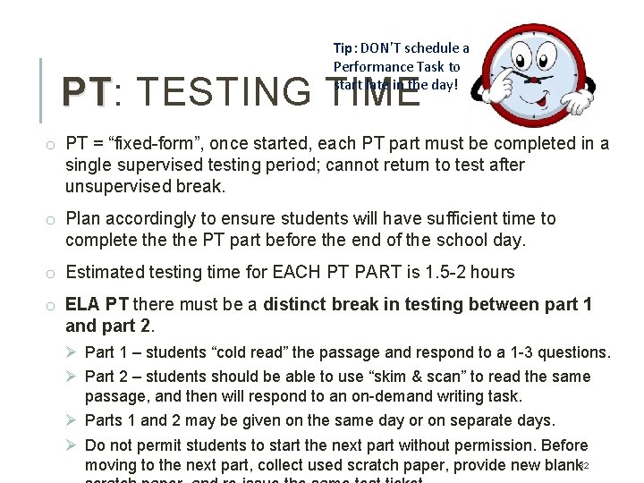 Tip: DON’T schedule a Performance Task to start late in the day! PT: PT Tip: DON’T schedule a Performance Task to start late in the day! PT: PT