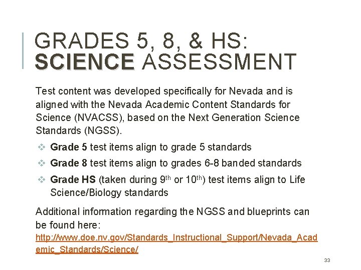 GRADES 5, 8, & HS: SCIENCE ASSESSMENT Test content was developed specifically for Nevada GRADES 5, 8, & HS: SCIENCE ASSESSMENT Test content was developed specifically for Nevada