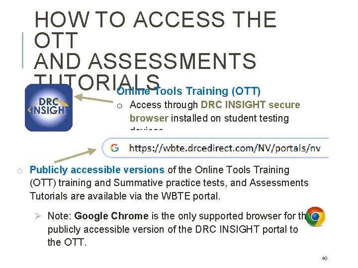 HOW TO ACCESS THE OTT AND ASSESSMENTS TUTORIALS Online Tools Training (OTT) o Access HOW TO ACCESS THE OTT AND ASSESSMENTS TUTORIALS Online Tools Training (OTT) o Access