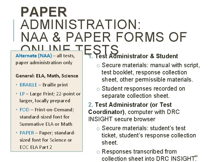 PAPER ADMINISTRATION: NAA & PAPER FORMS OF ONLINE TESTS Alternate (NAA) – all tests, PAPER ADMINISTRATION: NAA & PAPER FORMS OF ONLINE TESTS Alternate (NAA) – all tests,