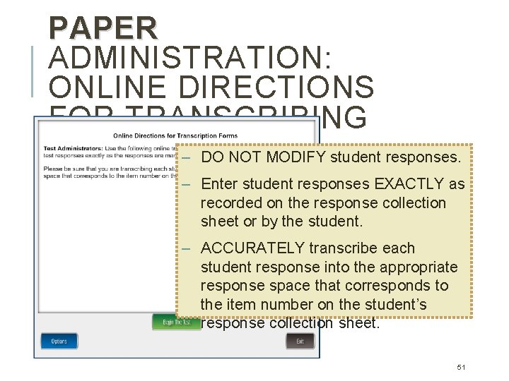 PAPER ADMINISTRATION: ONLINE DIRECTIONS FOR TRANSCRIBING – DO NOT MODIFY student responses. – Enter PAPER ADMINISTRATION: ONLINE DIRECTIONS FOR TRANSCRIBING – DO NOT MODIFY student responses. – Enter