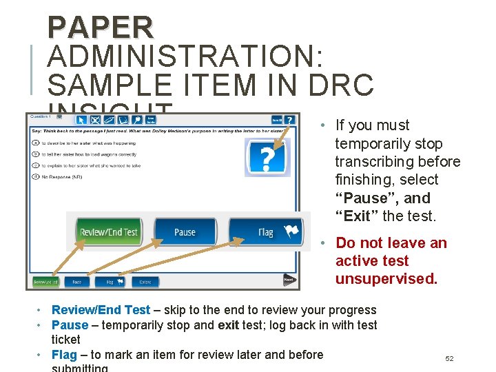 PAPER ADMINISTRATION: SAMPLE ITEM IN DRC INSIGHT • If you must temporarily stop transcribing PAPER ADMINISTRATION: SAMPLE ITEM IN DRC INSIGHT • If you must temporarily stop transcribing