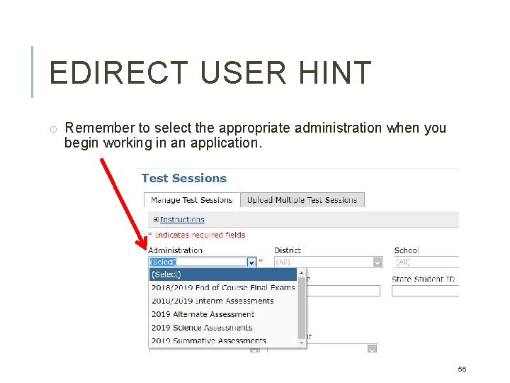 EDIRECT USER HINT o Remember to select the appropriate administration when you begin working EDIRECT USER HINT o Remember to select the appropriate administration when you begin working