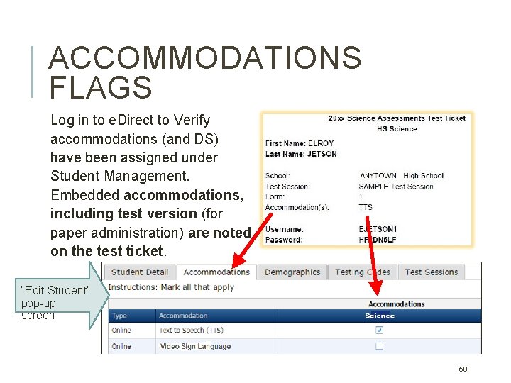 ACCOMMODATIONS FLAGS Log in to e. Direct to Verify accommodations (and DS) have been ACCOMMODATIONS FLAGS Log in to e. Direct to Verify accommodations (and DS) have been