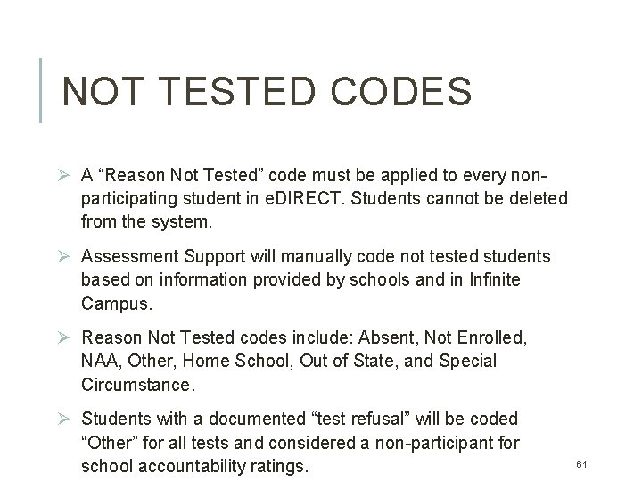 NOT TESTED CODES Ø A “Reason Not Tested” code must be applied to every NOT TESTED CODES Ø A “Reason Not Tested” code must be applied to every