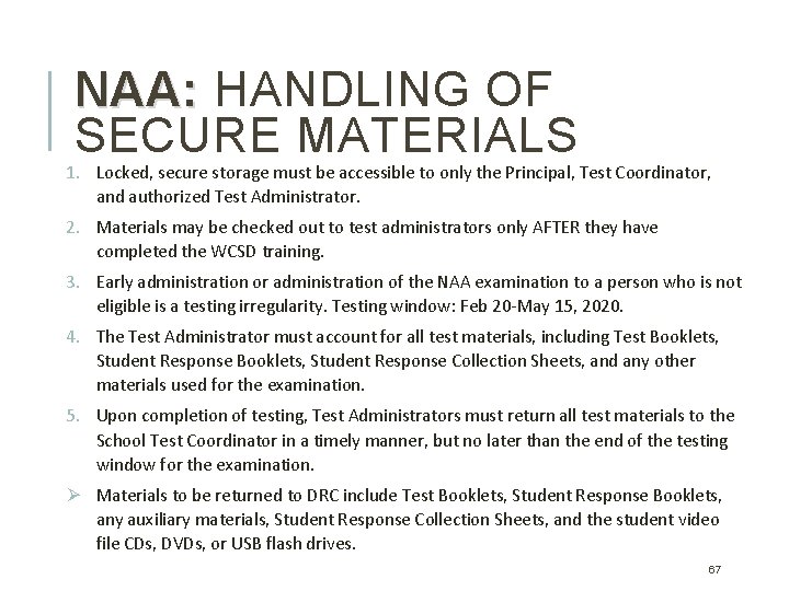 NAA: HANDLING OF SECURE MATERIALS 1. Locked, secure storage must be accessible to only NAA: HANDLING OF SECURE MATERIALS 1. Locked, secure storage must be accessible to only