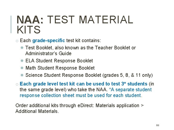 NAA: TEST MATERIAL KITS o Each grade-specific test kit contains: Test Booklet, also known NAA: TEST MATERIAL KITS o Each grade-specific test kit contains: Test Booklet, also known