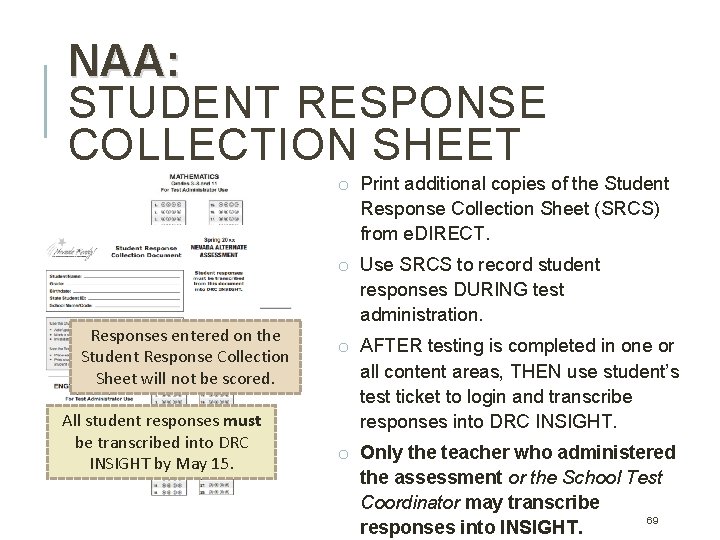 NAA: STUDENT RESPONSE COLLECTION SHEET o Print additional copies of the Student Response Collection NAA: STUDENT RESPONSE COLLECTION SHEET o Print additional copies of the Student Response Collection