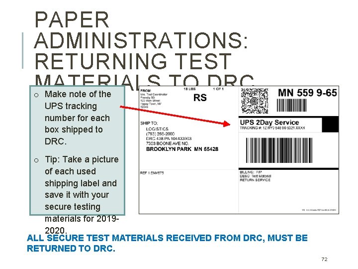 PAPER ADMINISTRATIONS: RETURNING TEST MATERIALS TO DRC o Make note of the UPS tracking PAPER ADMINISTRATIONS: RETURNING TEST MATERIALS TO DRC o Make note of the UPS tracking