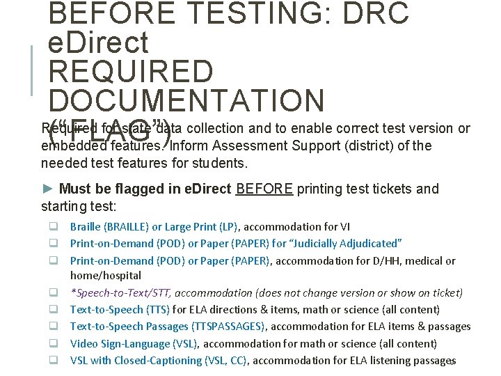 BEFORE TESTING: DRC e. Direct REQUIRED DOCUMENTATION Required for state data collection and to BEFORE TESTING: DRC e. Direct REQUIRED DOCUMENTATION Required for state data collection and to