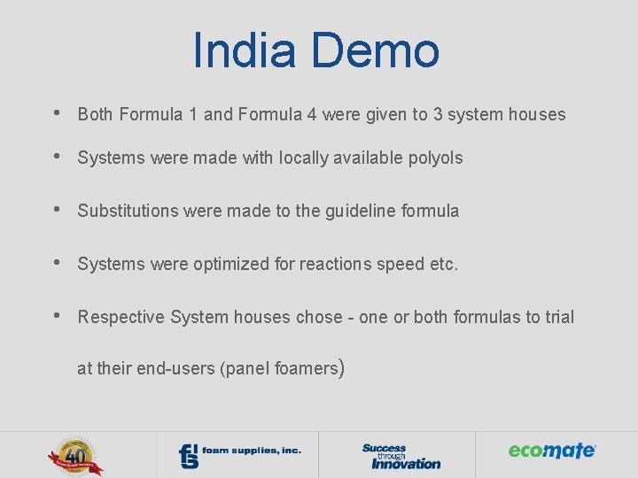 India Demo • Both Formula 1 and Formula 4 were given to 3 system