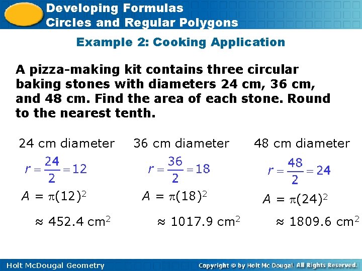 Developing Formulas Circles and Regular Polygons Example 2: Cooking Application A pizza-making kit contains