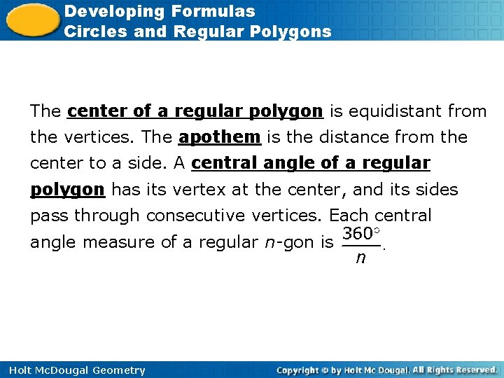 Developing Formulas Circles and Regular Polygons The center of a regular polygon is equidistant