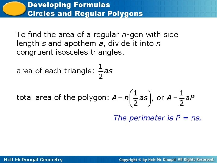 Developing Formulas Circles and Regular Polygons To find the area of a regular n-gon