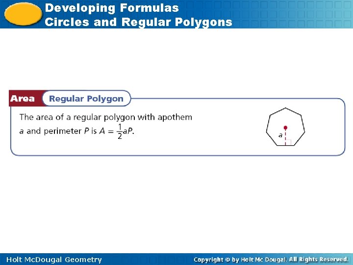 Developing Formulas Circles and Regular Polygons Holt Mc. Dougal Geometry 