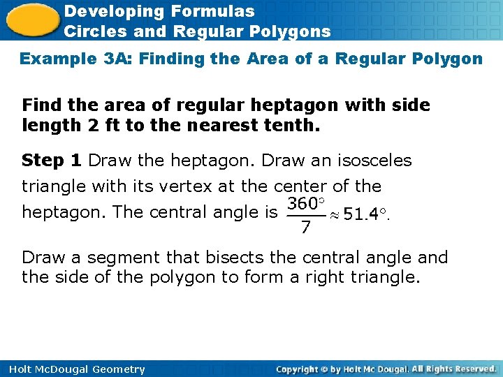 Developing Formulas Circles and Regular Polygons Example 3 A: Finding the Area of a